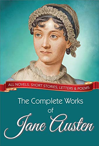 The Complete Works of Jane Austen: All novels, short stories, letters and poems (Global Classics)