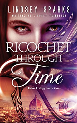 Ricochet Through Time: An Egyptian Mythology Time Travel Romance (Echo Trilogy Book 3)