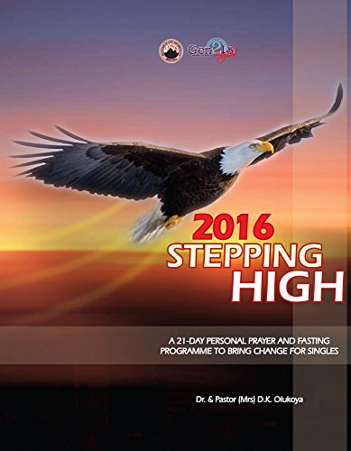 2016 Stepping High: 21-Day Personal Prayer and Fasting Programme to Bring Change for Singles