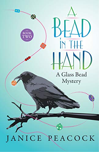 A Bead in the Hand: A Humorous Cozy Mystery (Glass Bead Mystery Series Book 2)