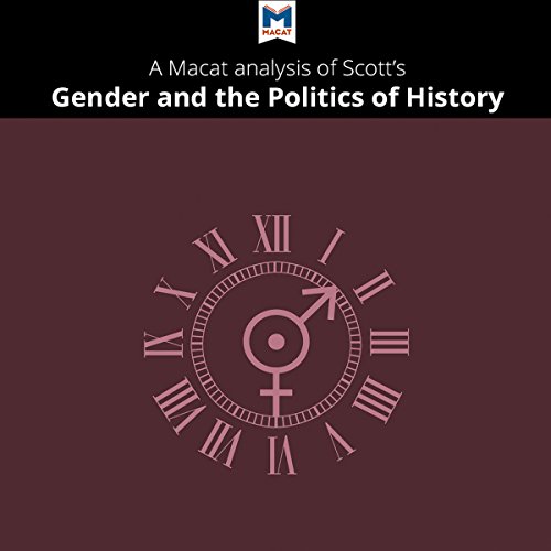 A Macat Analysis of Joan Wallach Scott's Gender and the Politics of History