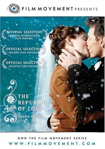 The Republic of Love by Film Movement by Deepa Mehta