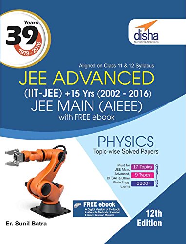 39 Years IIT-JEE Advanced + 15 yrs JEE Main Topic-wise Solved Paper Physics 12th Edition