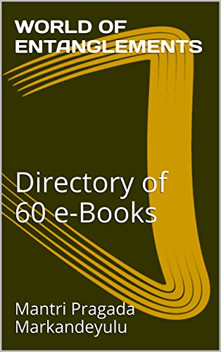 WORLD OF ENTANGLEMENTS: Directory of 60 e-Books (English Edition)