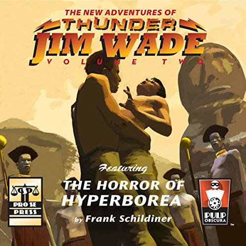 The Horror of Hyperborea: The New Adventures of Thunder Jim Wade, Volume Two