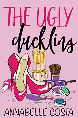 The Ugly Duckling: A Romantic Comedy (English Edition)