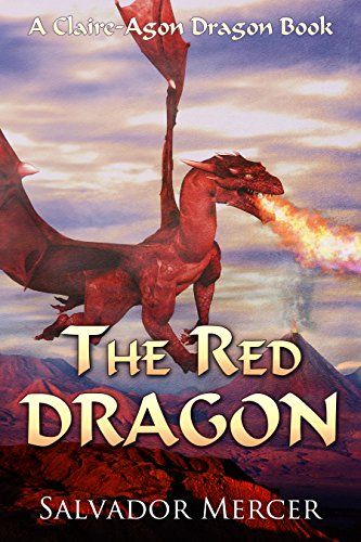The Red Dragon: A Claire-Agon Dragon Book (Dragon Series 5)