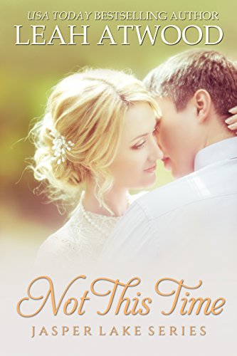 Not This Time: A Contemporary Christian Romance (Jasper Lake Book 0) (English Edition)