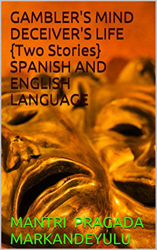 GAMBLER'S MIND DECEIVER'S LIFE {Two Stories} SPANISH AND ENGLISH LANGUAGE (Spanish Edition)