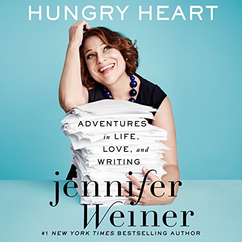 Hungry Heart: Adventures in Life, Love, and Writing