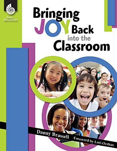 Bringing Joy Back into the Classroom (Professional Resources)