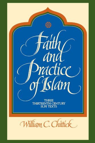 Faith and Practice of Islam: Three Thirteenth Century Sufi Texts (Suny Series in Islam) (Suny Series, Islam) by William C. Chittick (1992-10-22)