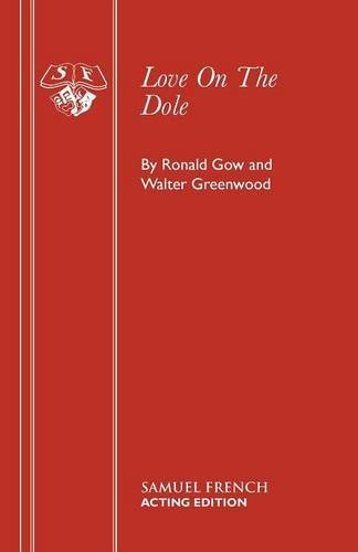 Love on the Dole: Play (Acting Edition) by Ronald Gow (2015-11-05)