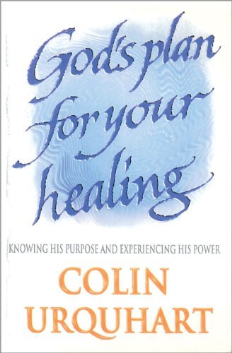 God's Plan for Your Healing by Colin Urquhart (1998-06-10)