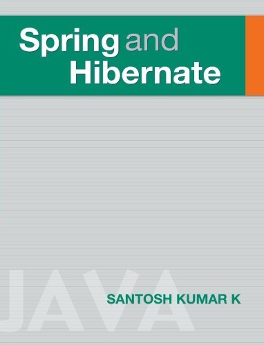 Spring and Hibernate by Mr. Santosh Kumar K. (2009-03-09)