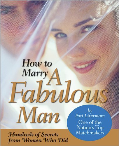How to Marry a Fabulous Man by Pari Livermore (2007-11-06)