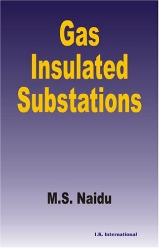 Gas Insulated Substations by M S Naidu (2008-02-07)