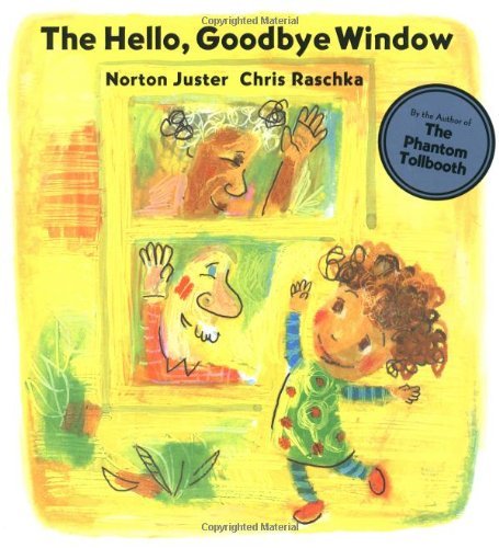 The Hello, Goodbye Window by Norton Juster (2005-04-26)