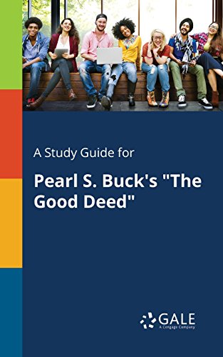 A Study Guide for Pearl S. Buck's "The Good Deed" (Short Stories for Students)