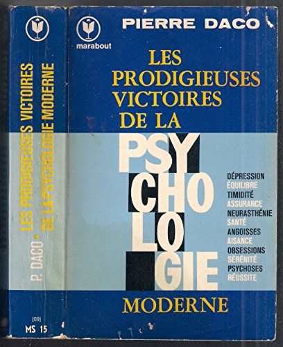 Les prodigieuses victoires de la psychologie moderne (Collection Marabout service) (French Edition) by Pierre Daco (1982-08-02)