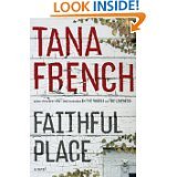 Faithful Place: A Novel by Tana French (2010-07-13)