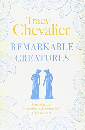 Remarkable Creatures by Tracy Chevalier (2014-09-11)