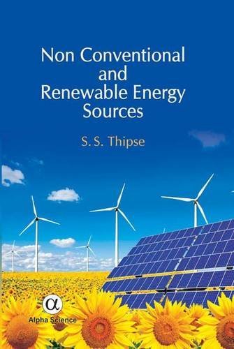 Non Conventional and Renewable Energy Sources by S. S. Thipse (2014-02-28)