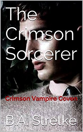 The Crimson Sorcerer: The Crimson Vampire Coven Book 6 (The Crimson Coven) (English Edition)