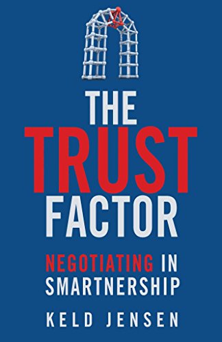 [(The Trust Factor : Negotiating in SMARTnership)] [By (author) Keld Jensen] published on (December, 2013)