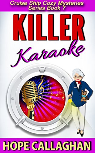 Killer Karaoke: A Cruise Ship Cozy Mystery Novel (Millie's Cruise Ship Mysteries Book 7)