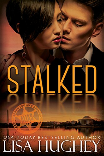 Stalked: An Opposites Attract Romantic Suspense (ALIAS Private Witness Security Romance Book 1)