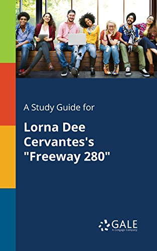 A Study Guide for Lorna Dee Cervantes's "Freeway 280" (Poetry for Students)