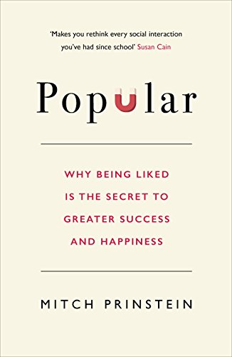 Popular: Why being liked is the secret to greater success and happiness