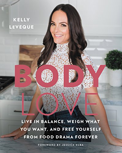 Body Love: Live in Balance, Weigh What You Want, and Free Yourself from Food Drama Forever (The Body Love Series) (English Edition)