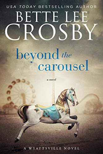 Beyond the Carousel: Family Saga (A Wyattsville Novel)
