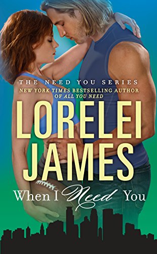 When I Need You (The Need You Series Book 4)