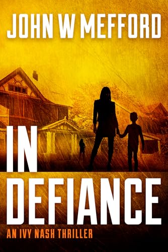 IN DEFIANCE (An Ivy Nash Thriller Book 1)