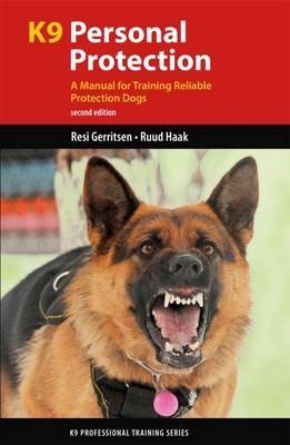 [(K9 Personal Protection : A Manual for Training Reliable Protection Dogs)] [By (author) Resi Gerritsen ] published on (December, 2014)