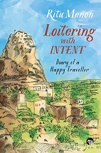 Loitering with Intent: Diary of a Happy Traveller