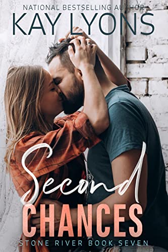 Second Chances: A second chance at love secret baby reunion romance (Stone River Book 7)