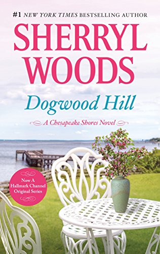 Dogwood Hill: A Triumphant Small-Town Romance (A Chesapeake Shores Novel Book 12)