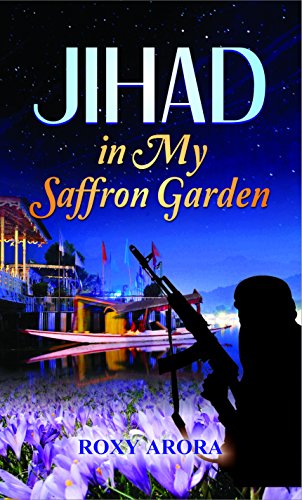 JIHAD IN MY SAFFRON GARDEN: A Personal Account of Living in Conflict Zones