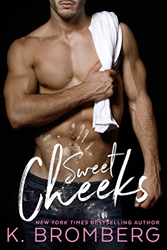 Sweet Cheeks: A hollywood A-lister, second chance with a good grovel, brother's best friend romance