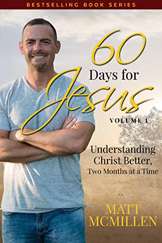 60 Days for Jesus, Volume 1: Understanding Christ Better, Two Months at a Time