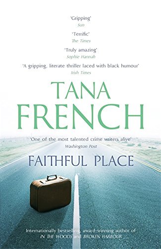 Faithful Place: Dublin Murder Squad: 3 by Tana French (2011-07-07)