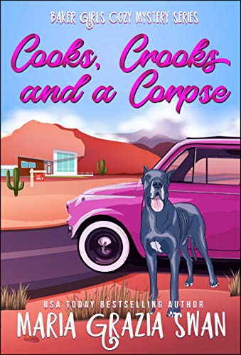Cooks, Crooks and a Corpse (Baker Girls Cozy Mystery Book 1)