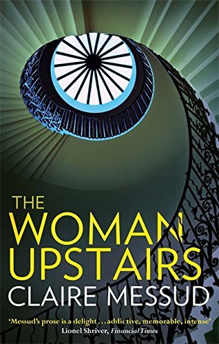 The Woman Upstairs by Claire Messud(2014-01-01)