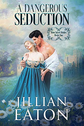 A Dangerous Seduction (Bow Street Brides Book 1)