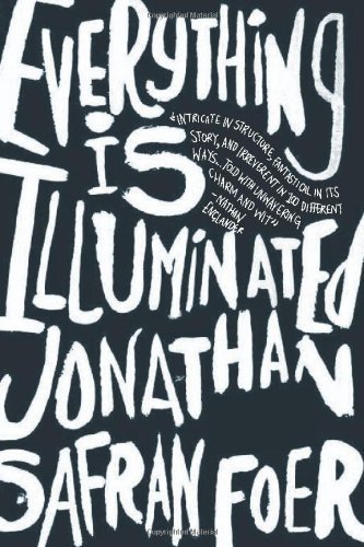 Everything Is Illuminated: A Novel by Jonathan Safran Foer (2002-04-16)