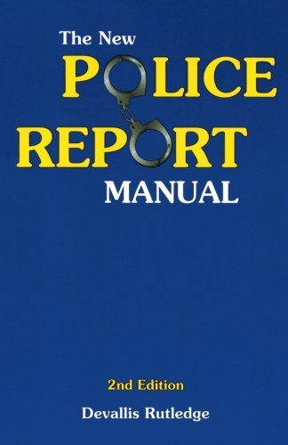 The New Police Report Manual by Devallis Rutledge (2000-01-01)